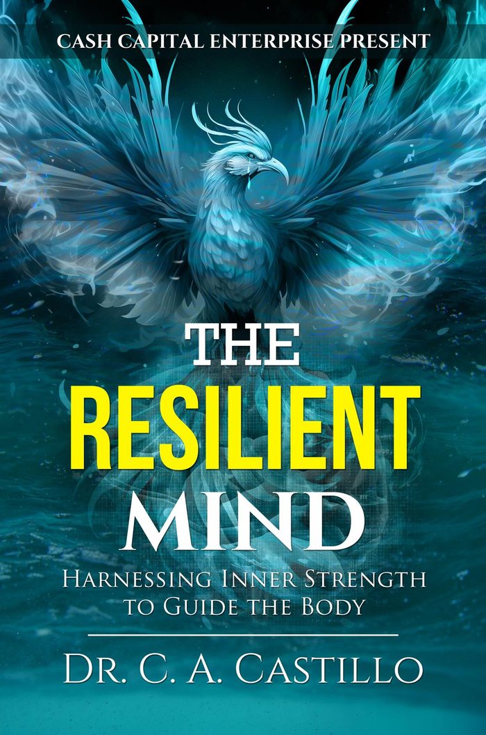 The Resilient Mind by Dr. Charles A. Castillo